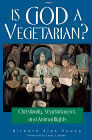 Is God a Vegetarian? Christianity, Vegetarianism, and Animal Rights by Richard Alan Young