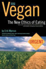 Vegan: The New Ethics of Eating